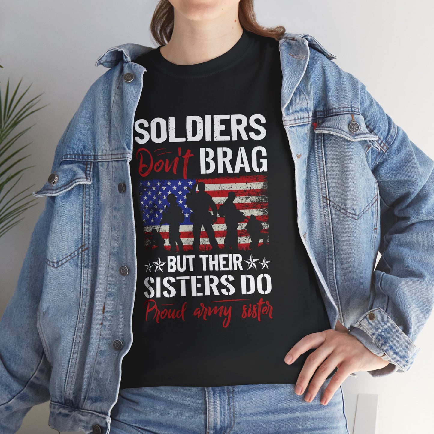 Soldiers Don’t Brag But Their Sisters Do T‑Shirt — Patriotic Military Sister Tee Printify