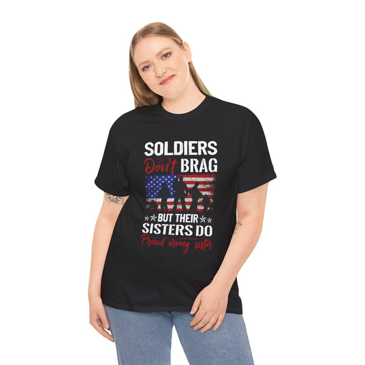 Soldiers Don’t Brag But Their Sisters Do T‑Shirt — Patriotic Military Sister Tee Printify